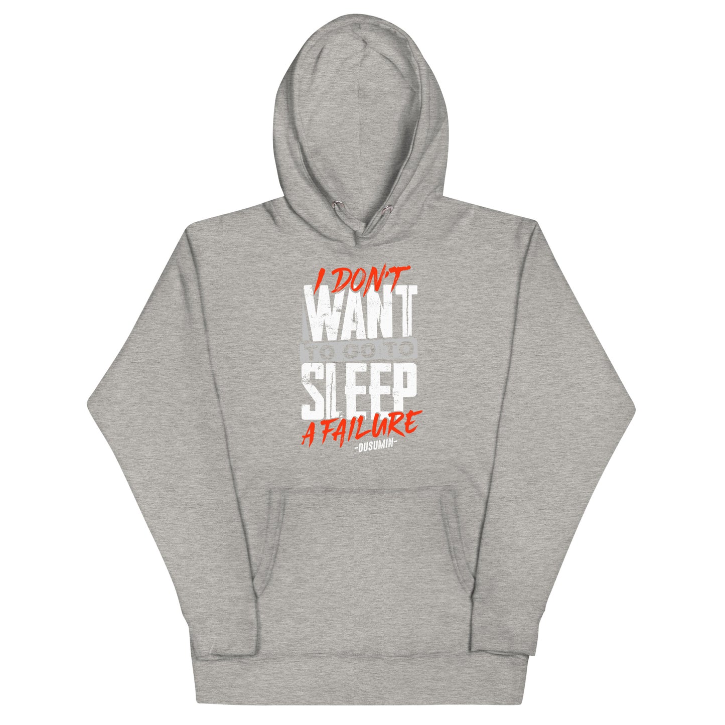 Unisex Hoodie / I don't want to go to sleep a failure