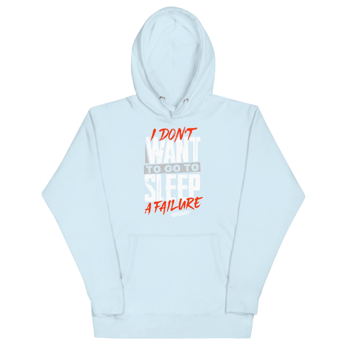 Unisex Hoodie / I don't want to go to sleep a failure