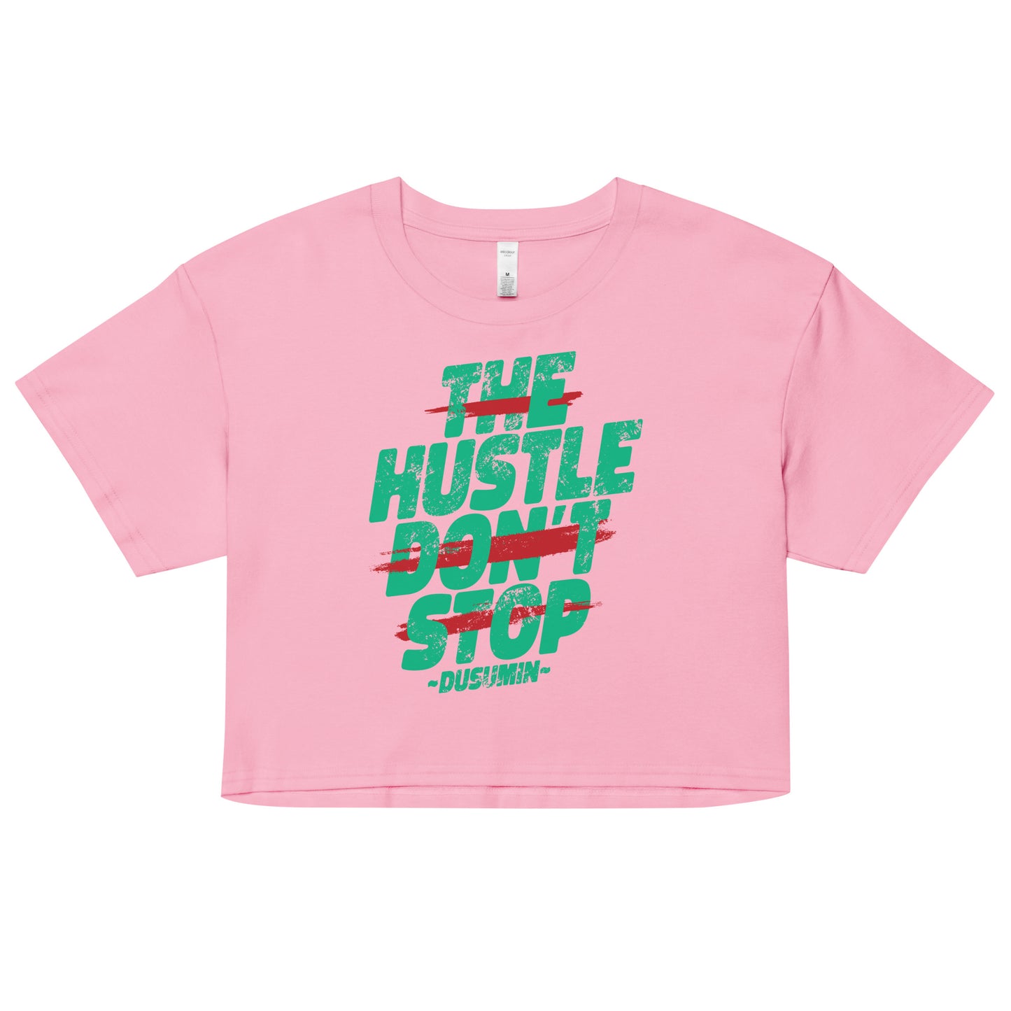 Women’s crop top / The hustle don't stop