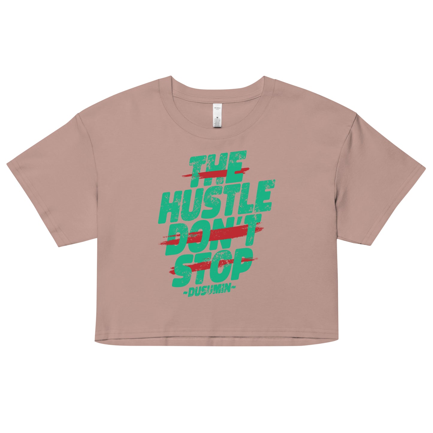 Women’s crop top / The hustle don't stop