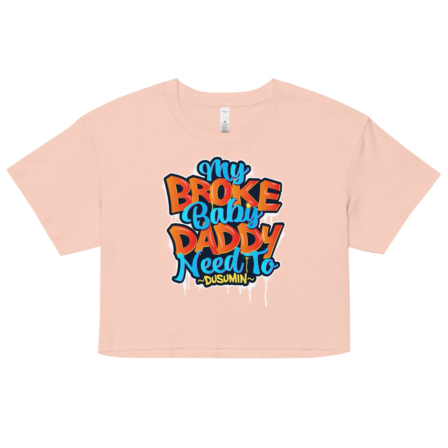 Women’s crop top / My Broke Baby Daddys