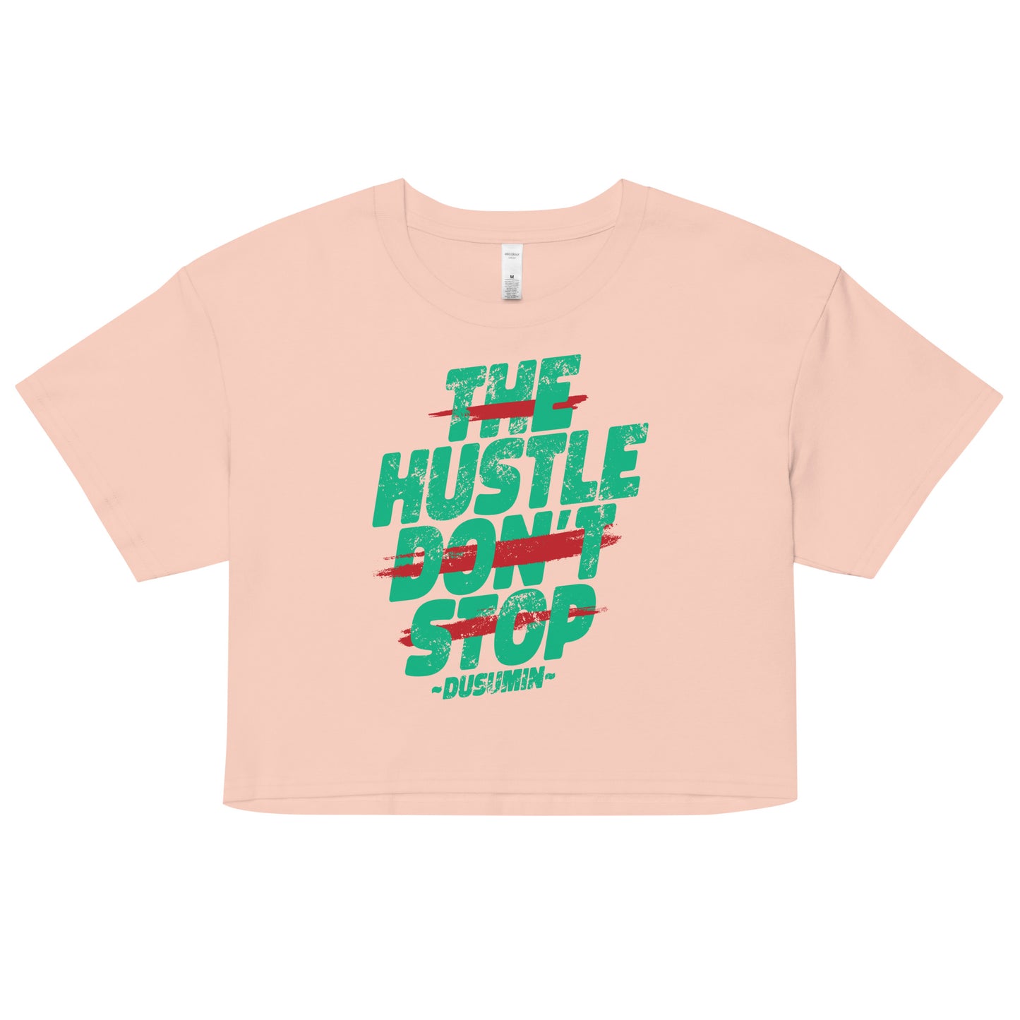 Women’s crop top / The hustle don't stop