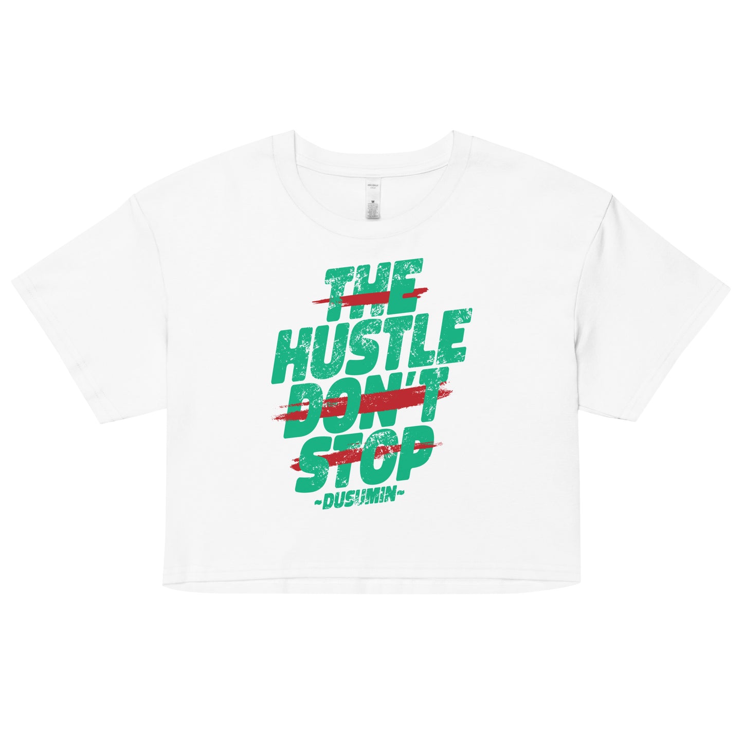 Women’s crop top / The hustle don't stop