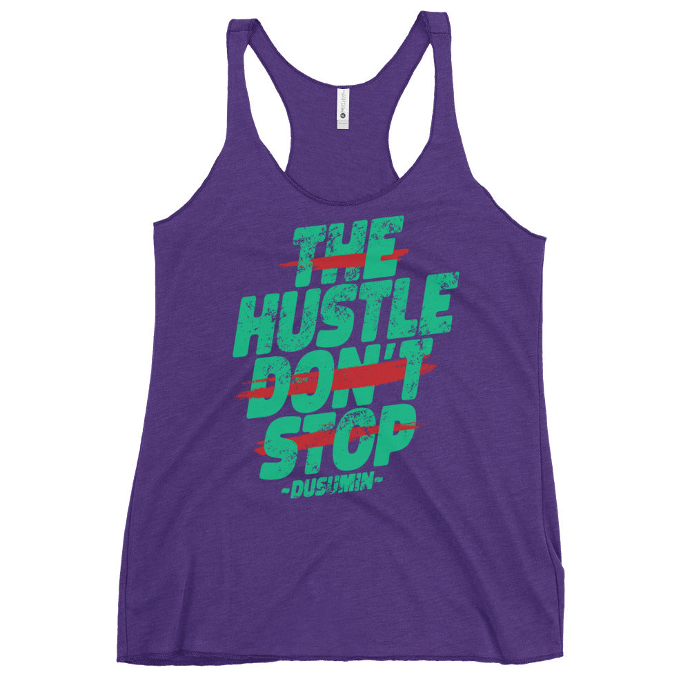 Women's Racerback Tank / The hustle don't stop