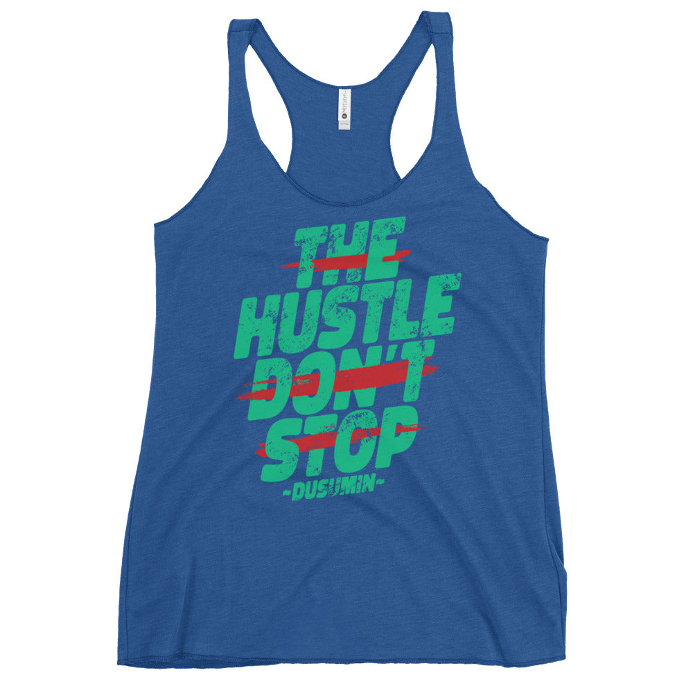 Women's Racerback Tank / The hustle don't stop