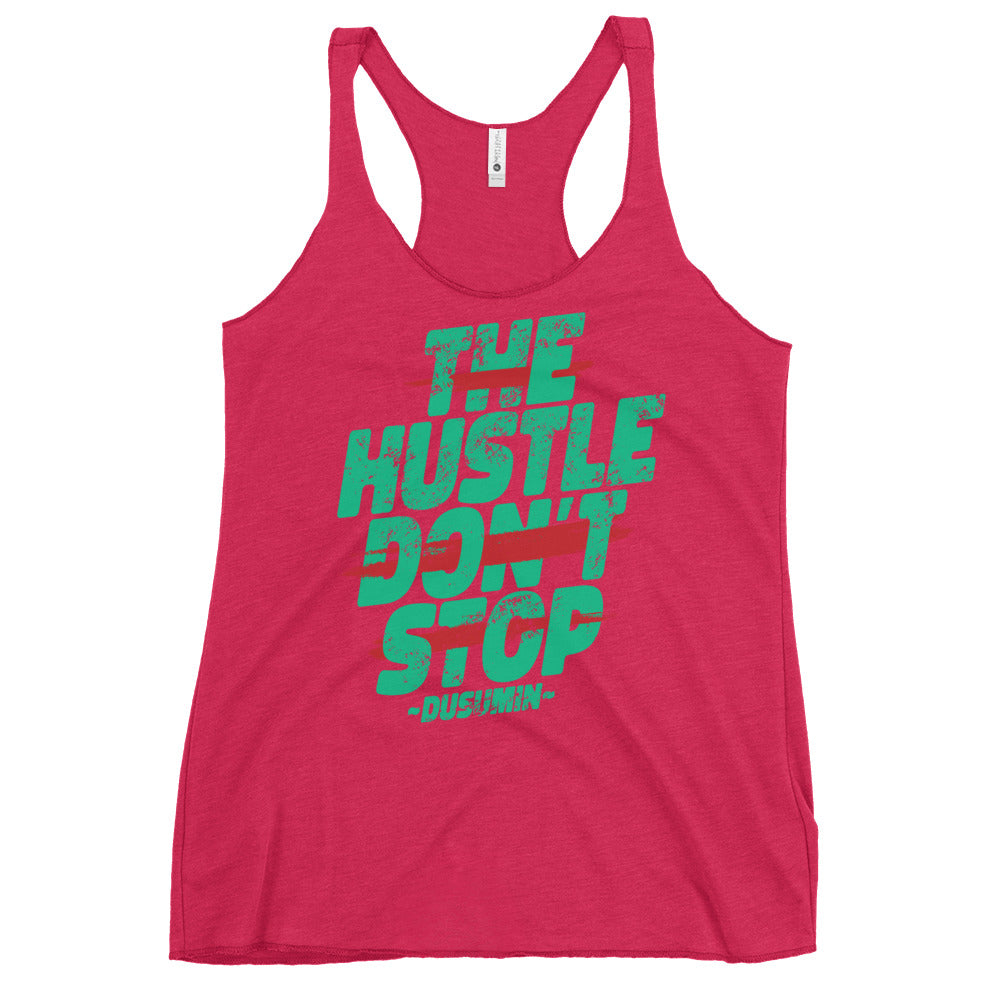 Women's Racerback Tank / The hustle don't stop