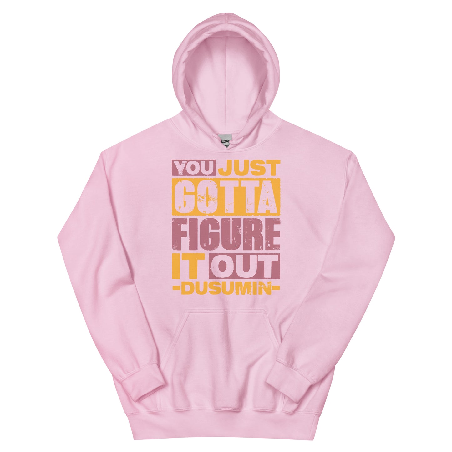 Unisex Hoodie / you just got to figure it out