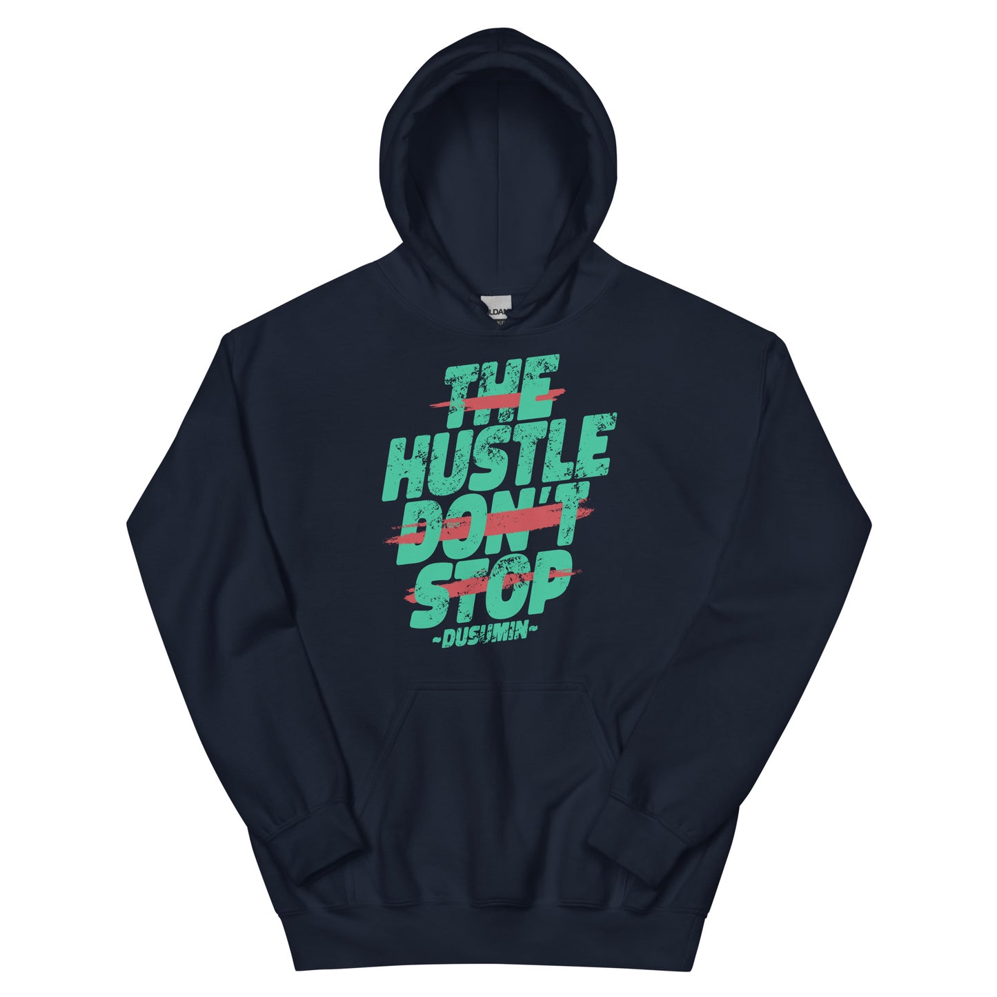 Unisex Hoodie / The hustle don't stop