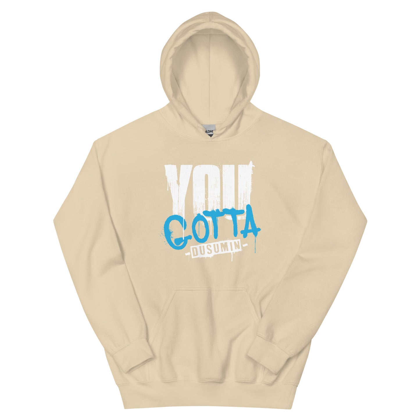 Unisex Hoodie / You gotta dusumin