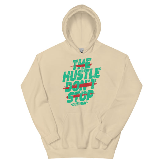 Unisex Hoodie / The hustle don't stop