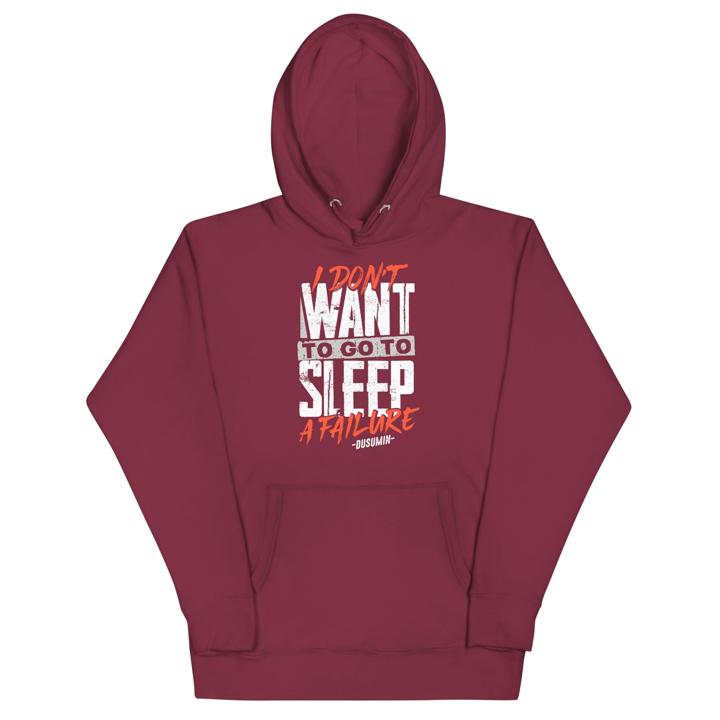 Unisex Hoodie / I don't want to go to sleep a failure