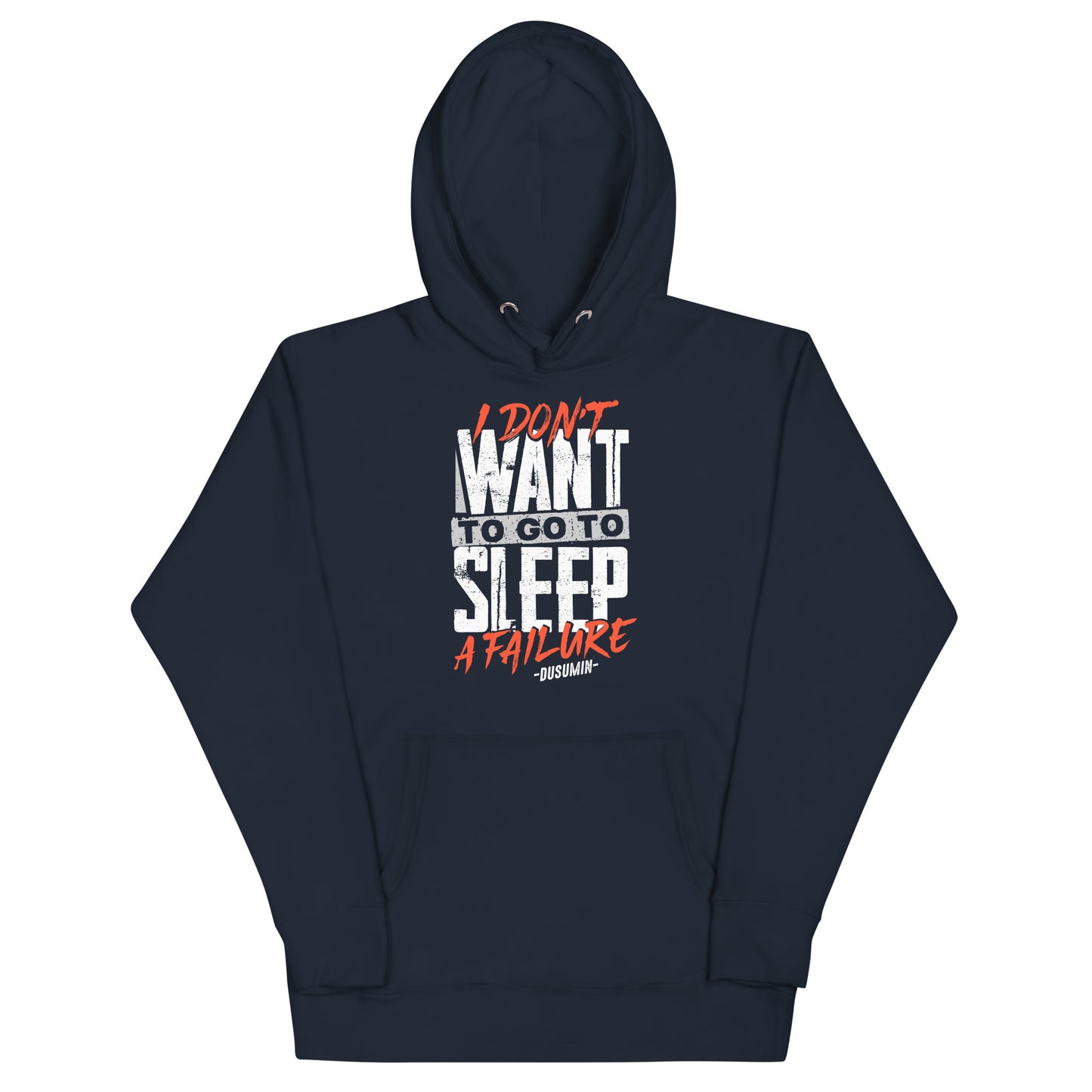 Unisex Hoodie / I don't want to go to sleep a failure