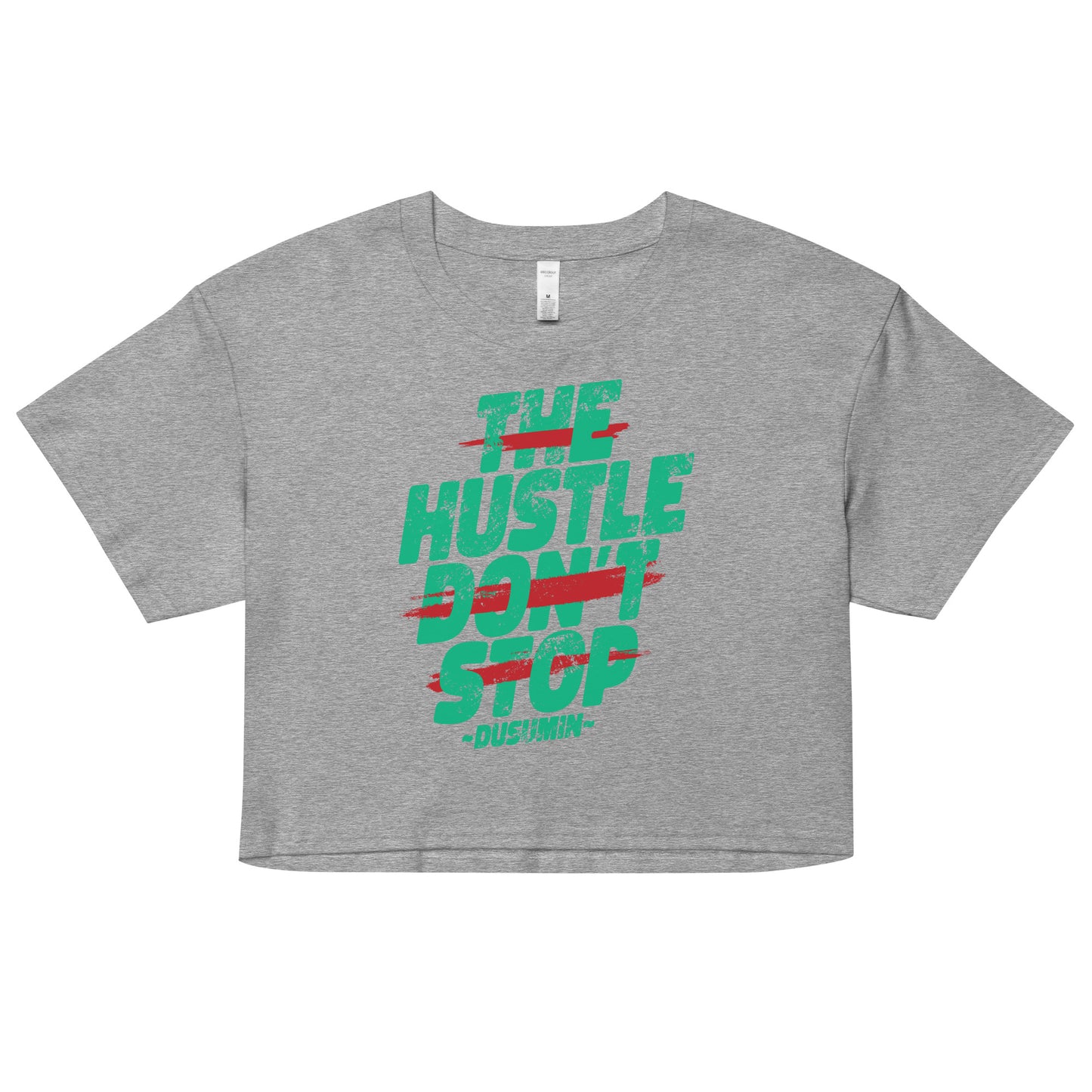 Women’s crop top  /  The hustle don't stop