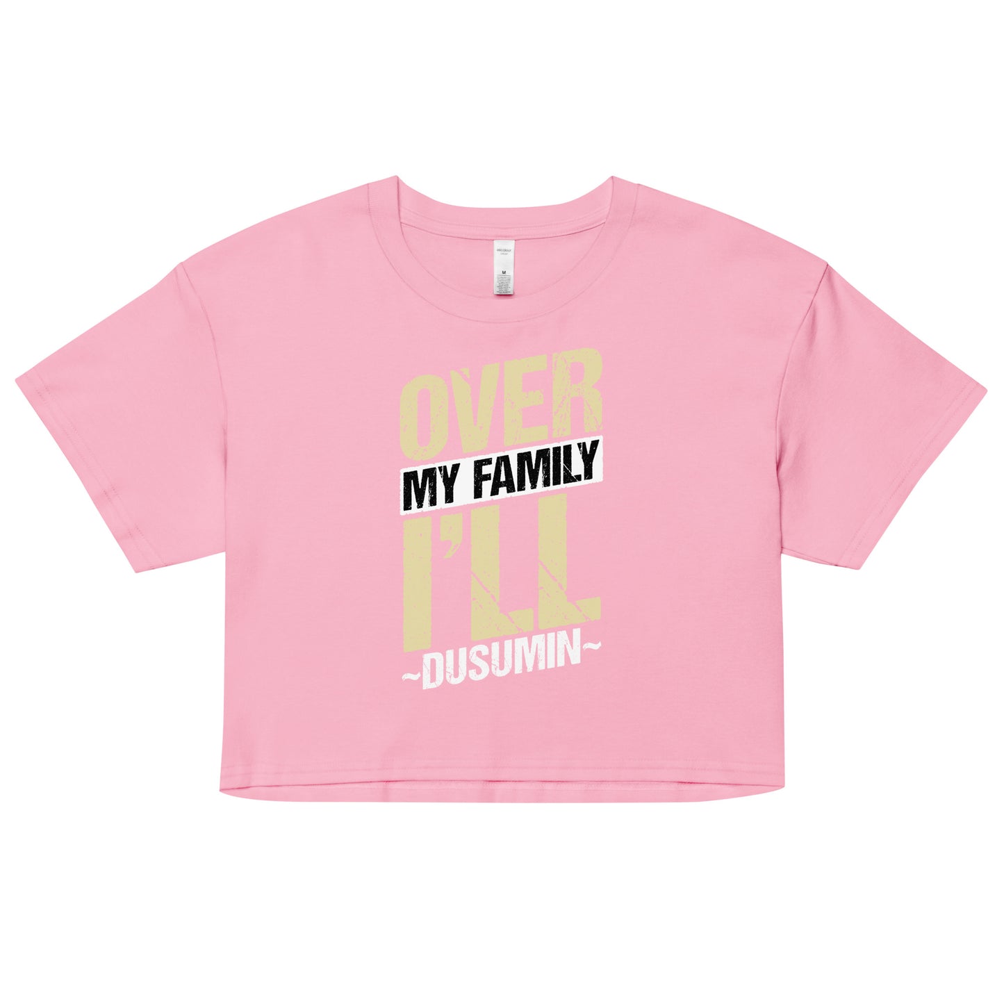 Women’s crop top / Over my family I'll Dusumin