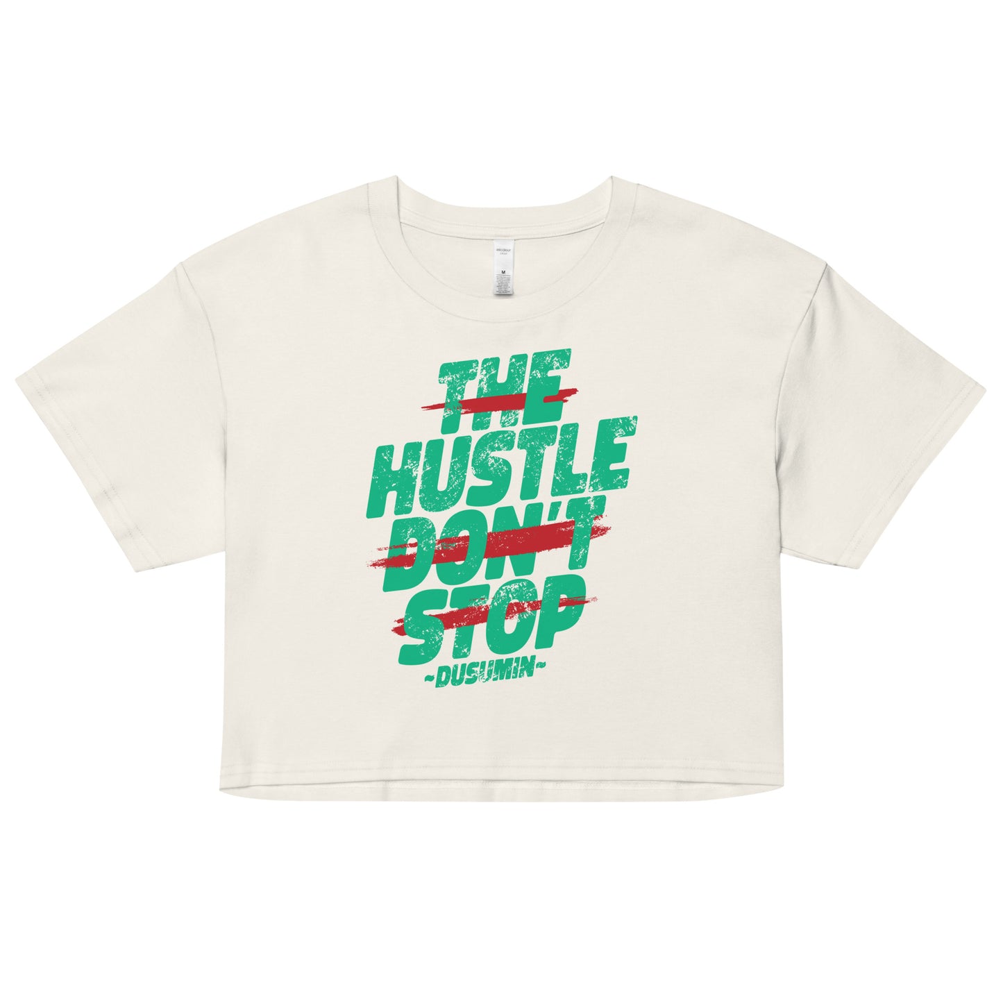 Women’s crop top  /  The hustle don't stop