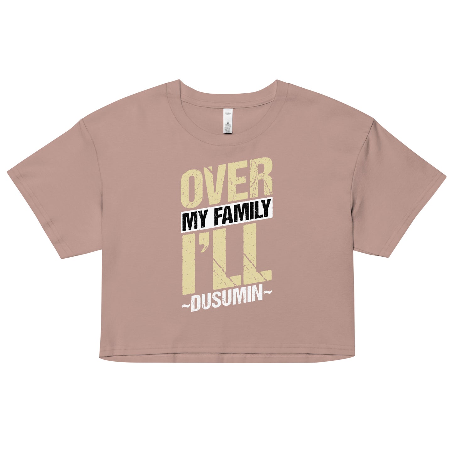 Women’s crop top / Over my family I'll Dusumin