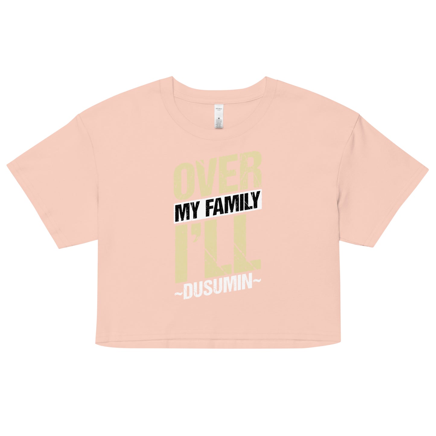 Women’s crop top / Over my family I'll Dusumin