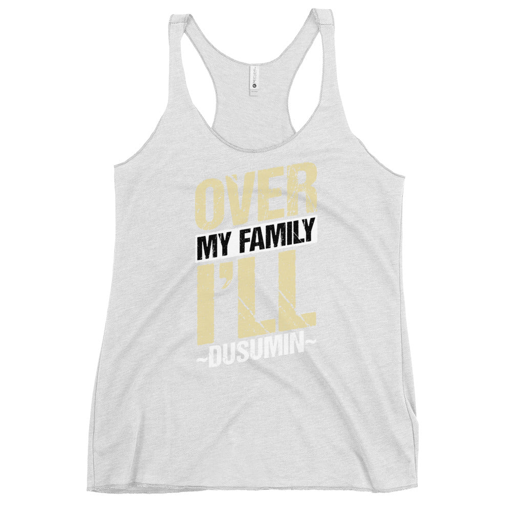 Women's Racerback Tank / Over my family